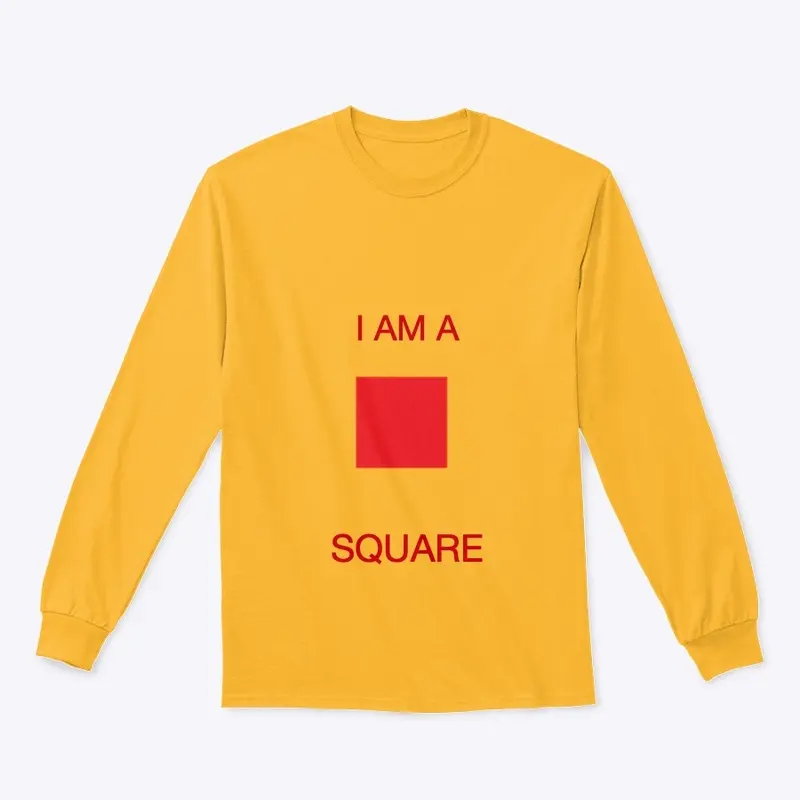 "I AM A SQUARE" Design