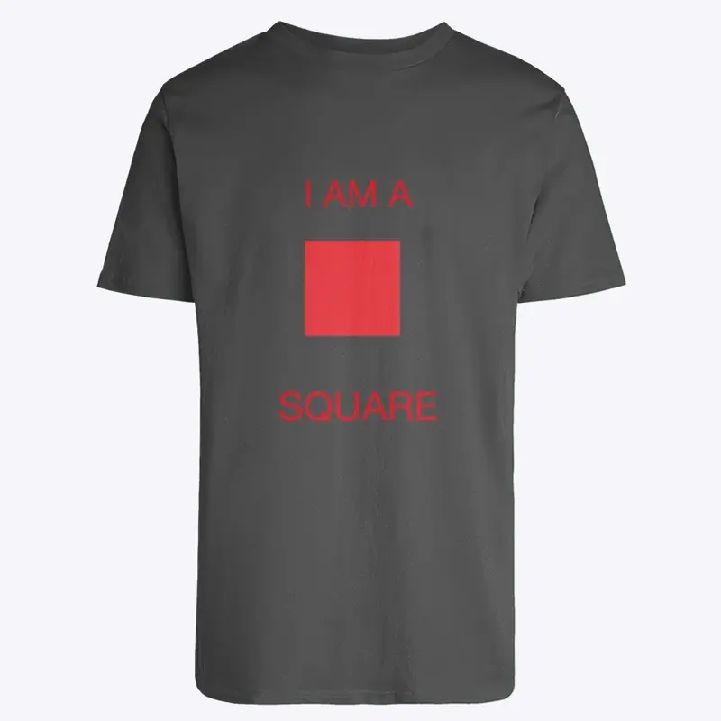 "I AM A SQUARE" Design