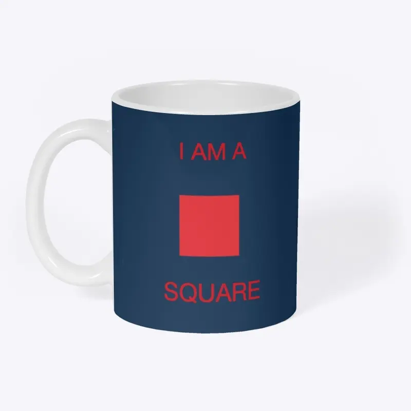 "I AM A SQUARE" Design