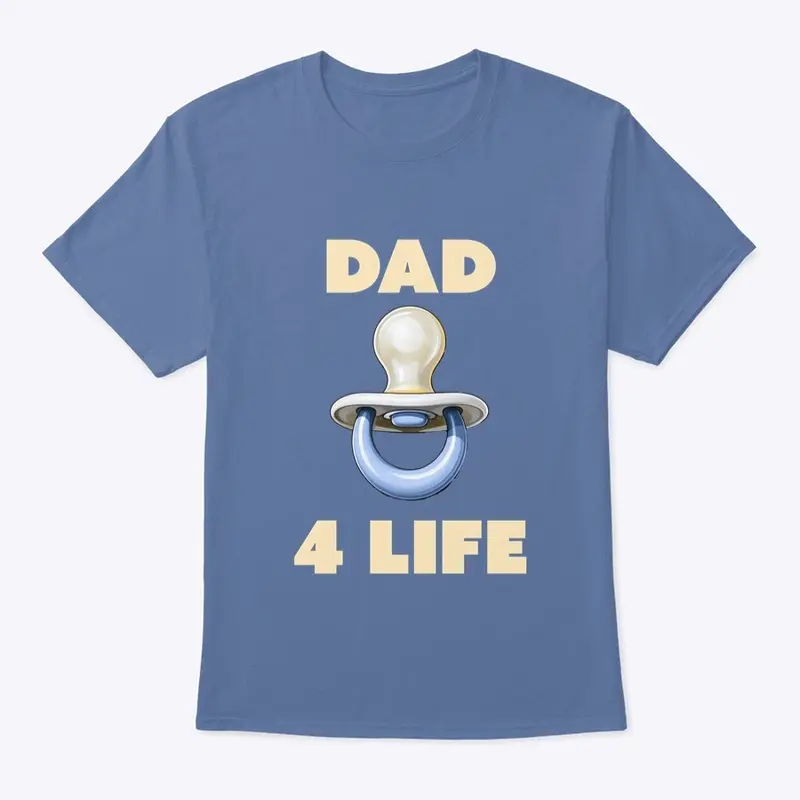 "Dad 4 Life" Design