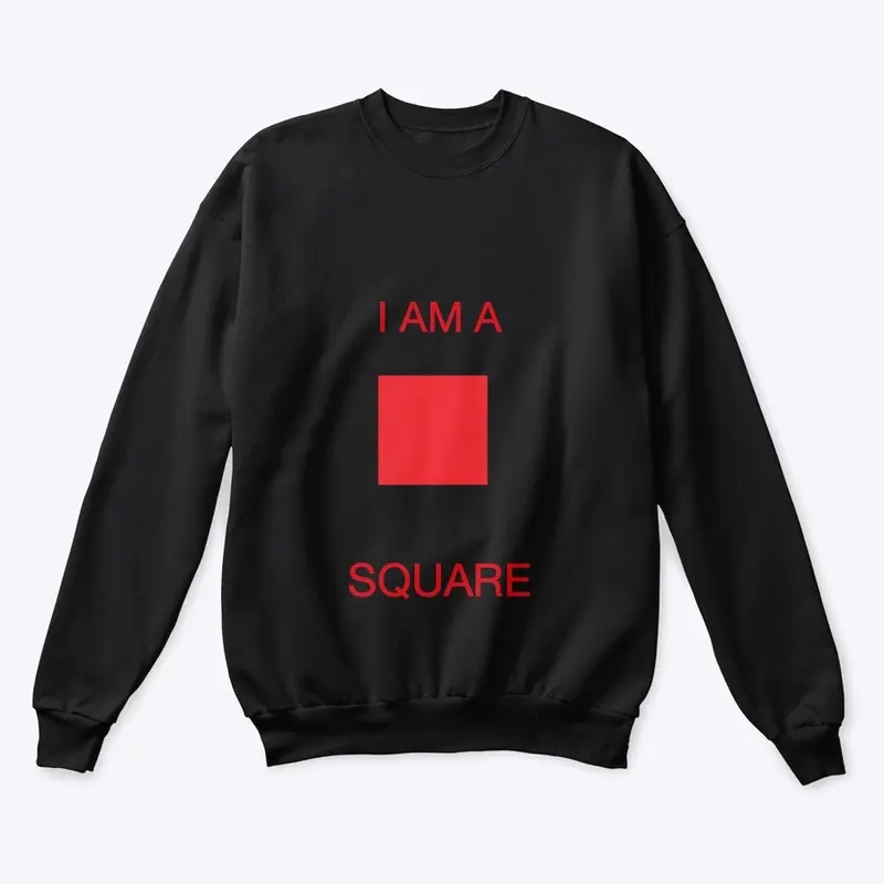 "I AM A SQUARE" Design