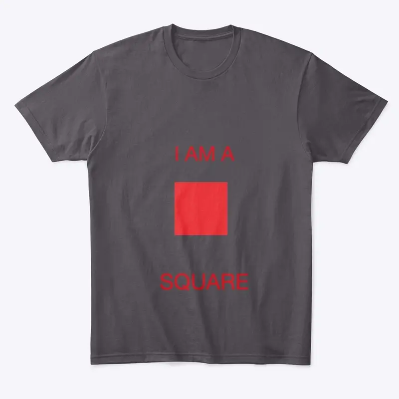 "I AM A SQUARE" Design