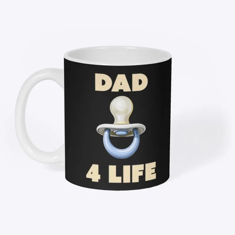 "Dad 4 Life" Design